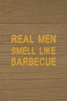 Book cover for Real Men Smell Like Barbecue