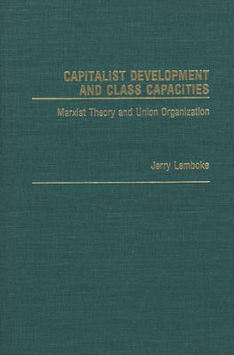 Book cover for Capitalist Development and Class Capacities