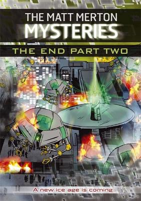 Book cover for The Matt Merton Mysteries: The End Part Two