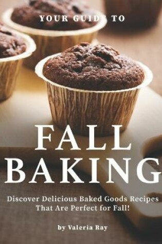 Cover of Your Guide to Fall Baking