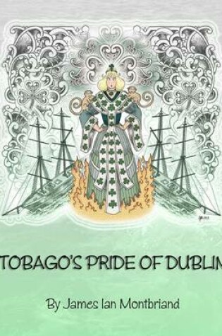 Cover of Tobago's Pride of Dublin