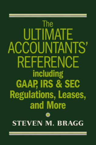 Cover of Ultimate Accountants' Reference Including Gaap, IRS and SEC Regulations, Leases, Pensions and More