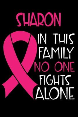 Book cover for SHARON In This Family No One Fights Alone