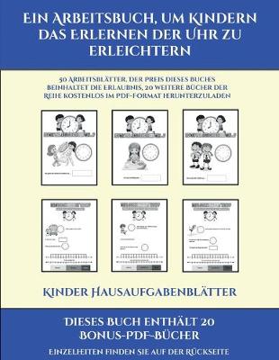 Book cover for Kinder Hausaufgabenblätter (Ein Arbeitsbuch, um Kindern das Erlernen der Uhr zu erleichtern)