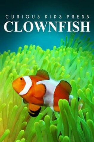 Cover of Clown Fish - Curious Kids Press