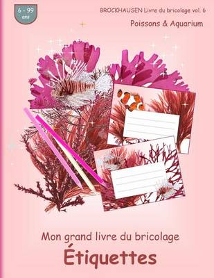 Cover of BROCKHAUSEN Livre du bricolage vol. 6 - Mon grand livre du bricolage - Etiquettes