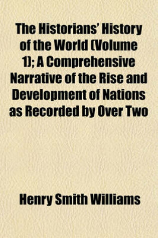 Cover of The Historians' History of the World (Volume 1); A Comprehensive Narrative of the Rise and Development of Nations as Recorded by Over Two