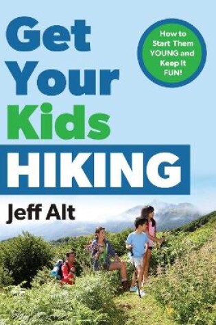 Cover of Get Your Kids Hiking