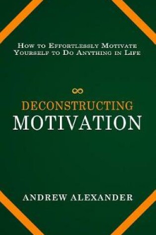 Cover of Deconstructing Motivation
