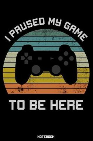 Cover of I Paused My Game To Be Here