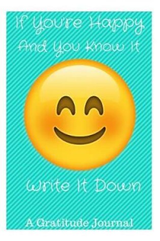 Cover of If You're Happy and You Know It Write It Down