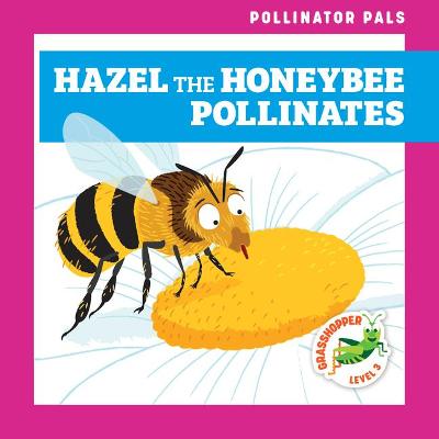 Book cover for Hazel the Honeybee Pollinates