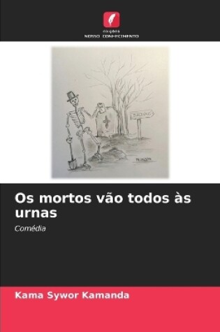 Cover of Os mortos v�o todos �s urnas