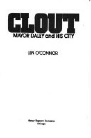 Cover of Clout Mayor Daley & His City