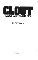 Book cover for Clout Mayor Daley & His City
