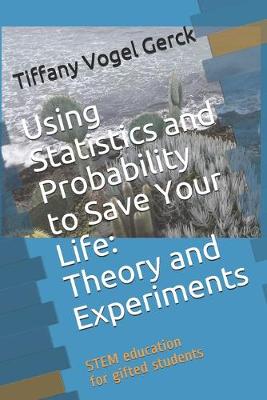 Book cover for Using Statistics and Probability to Save Your Life