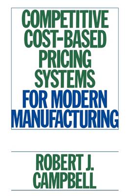 Book cover for Competitive Cost-Based Pricing Systems for Modern Manufacturing