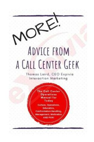 Cover of MORE Advice from a Call Center Geek!