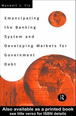 Cover of Emancipating the Banking System and Developing Markets for Government Debt