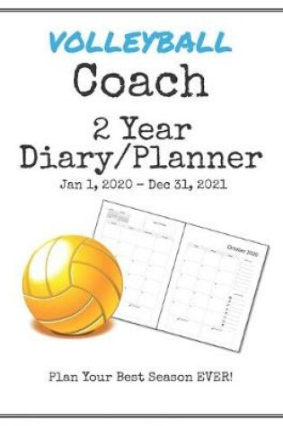 Cover of Volleyball Coach 2020-2021 Diary Planner