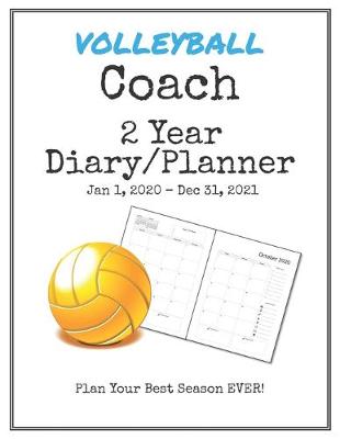 Book cover for Volleyball Coach 2020-2021 Diary Planner