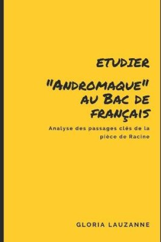 Cover of Etudier Andromaque au Bac de francais