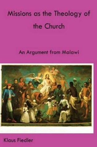 Cover of Missions as the Theology of the Church. An Argument from Malawi