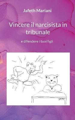 Book cover for Vincere il narcisista in tribunale