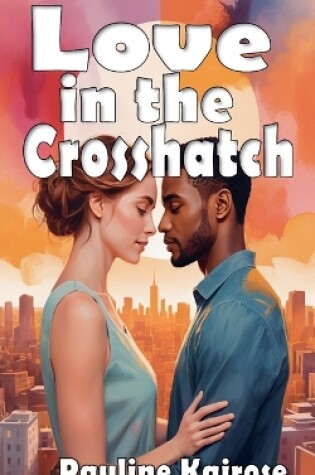 Cover of Love in the Crosshatch