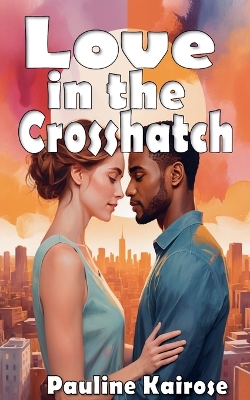 Book cover for Love in the Crosshatch