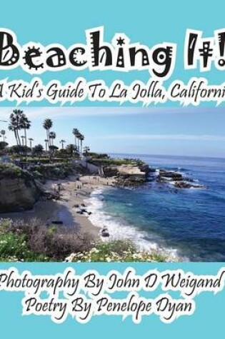 Cover of Beaching It! a Kid's Guide to La Jolla, California