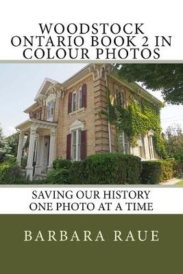 Book cover for Woodstock Ontario Book 2 in Colour Photos