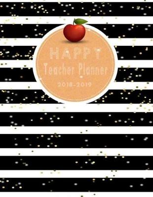 Book cover for Happy Teacher Planner 2018-2019