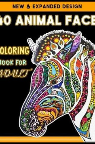 Cover of 40 Animal Face Coloring Book for Adult