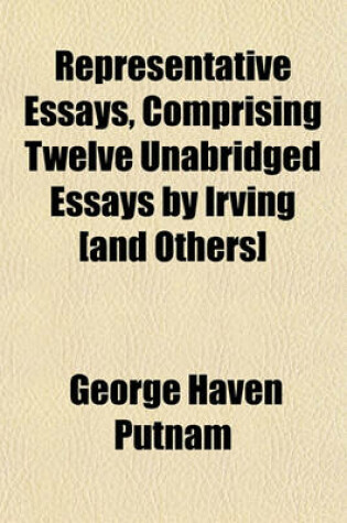 Cover of Representative Essays, Comprising Twelve Unabridged Essays by Irving [And Others]