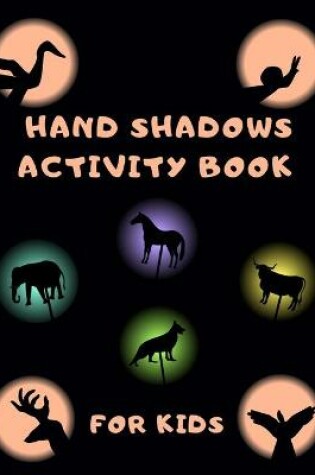 Cover of Hand Shadows Activity Book for Kids