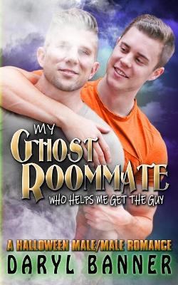 Book cover for My Ghost Roommate (Who Helps Me Get The Guy)