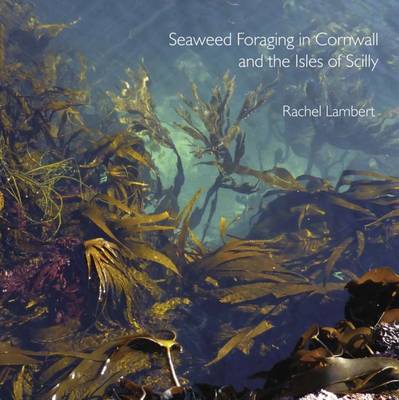 Cover of Seaweed Foraging in Cornwall and the Isles of Scilly