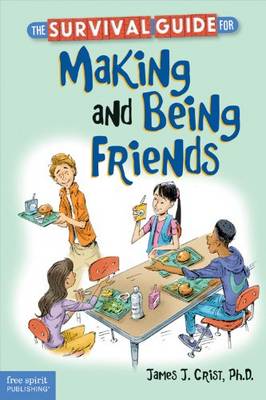 Book cover for Survival Guide for Making and Being Friends (The Free Spirit Survival Guides for Kids)