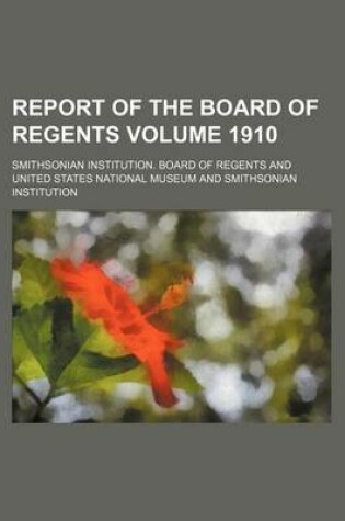 Cover of Report of the Board of Regents Volume 1910