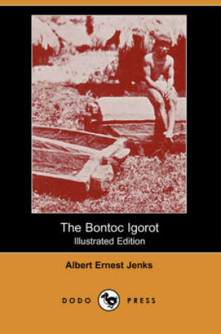 Cover of The Bontoc Igorot (Illustrated Edition) (Dodo Press)