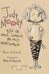 Book cover for Judy Moody Esta de Mal Humor, de Muy Mal Humor (Judy Moody Was in a Mood. Not a Good Mood. a Bad Mood)