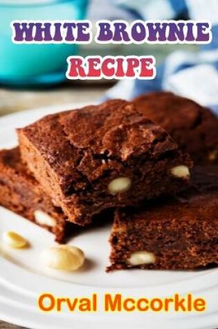 Cover of White Brownie Recipe