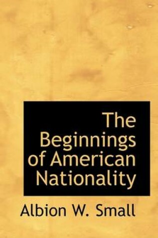Cover of The Beginnings of American Nationality
