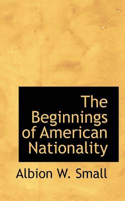 Book cover for The Beginnings of American Nationality