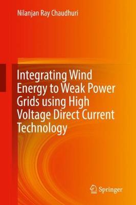 Book cover for Integrating Wind Energy to Weak Power Grids using High Voltage Direct Current Technology