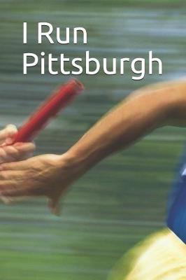 Book cover for I Run Pittsburgh