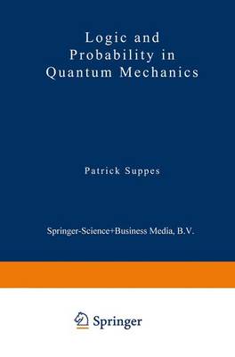 Book cover for Logic and Probability in Quantum Mechanics