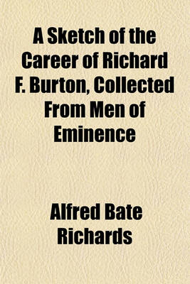 Book cover for A Sketch of the Career of Richard F. Burton, Collected from Men of Eminence