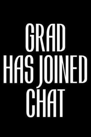 Cover of Grad Has Joined The Chat